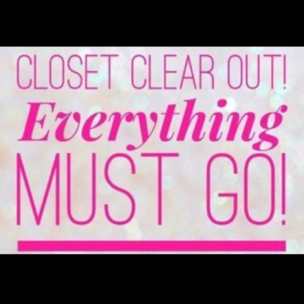 Everything MUST GO! CLOSET CLEAROUT